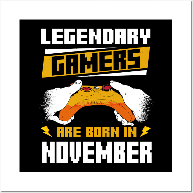 Legendary Gamers Are Born In November Wall Art by Rebrand